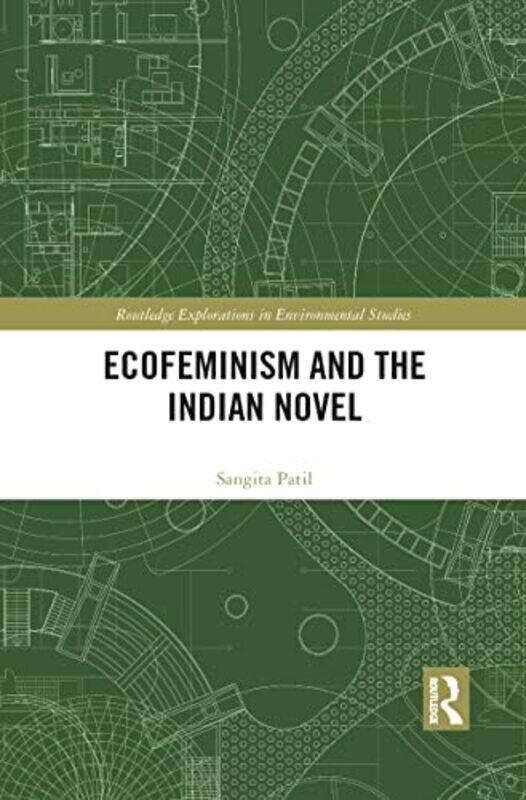 

Ecofeminism and the Indian Novel by Sangita Patil-Paperback