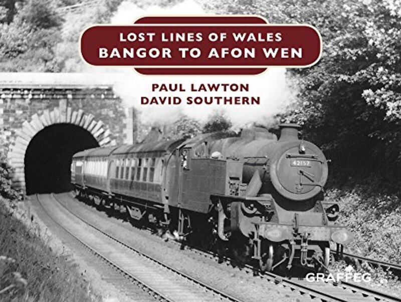 

Lost Lines of Wales Bangor to Afon Wen by Paul LawtonDavid Southern-Hardcover