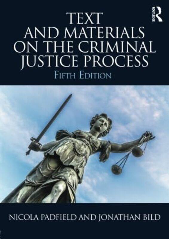 

Text and Materials on the Criminal Justice Process by Nicola PadfieldJonathan Bild-Paperback