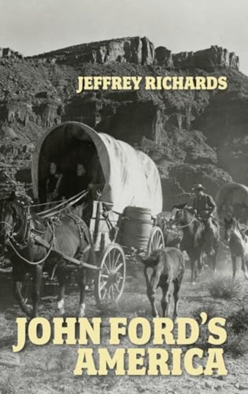 

John Fords America by Jeffrey Richards-Hardcover