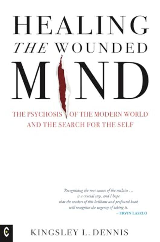 

Healing the Wounded Mind by Kingsley L Dennis-Paperback