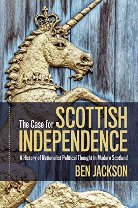 

The Case for Scottish Independence by Ben University of Oxford Jackson-Paperback