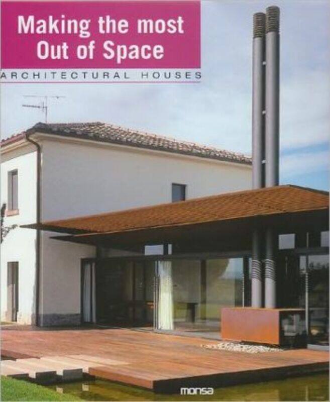 

Making The Most Out Of Space: Architectural Houses,Hardcover,ByAntonio Corcuera Aranguiz