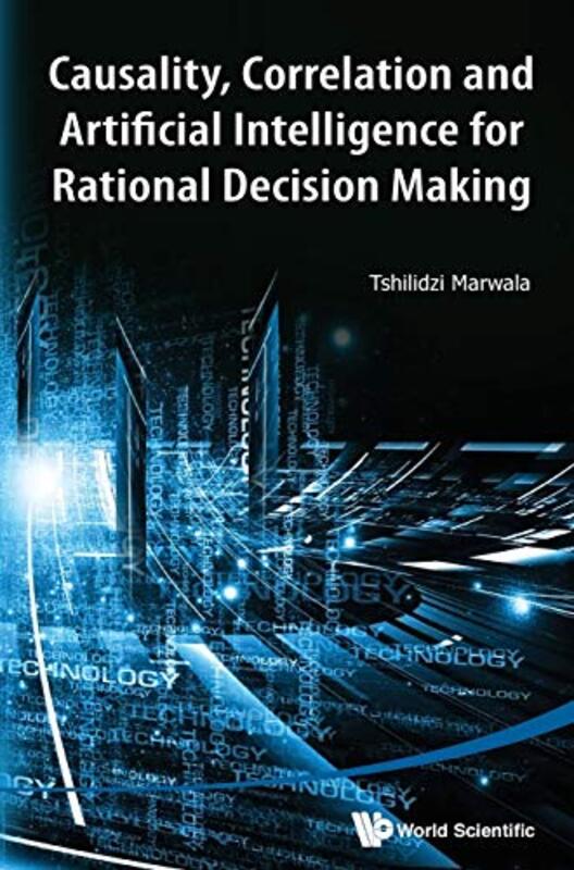 Causality Correlation And Artificial Intelligence For Rational Decision Making by Philippe San Francisco State University Bourgois-Hardcover