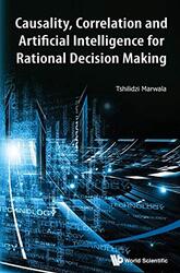 Causality Correlation And Artificial Intelligence For Rational Decision Making by Philippe San Francisco State University Bourgois-Hardcover