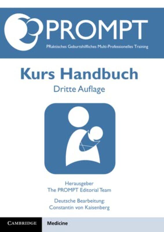 

PROMPT PRaktisches Geburtshilfliches MultiProfessionelles Training Kurs Handbuch by Ute Meta Bauer-Paperback