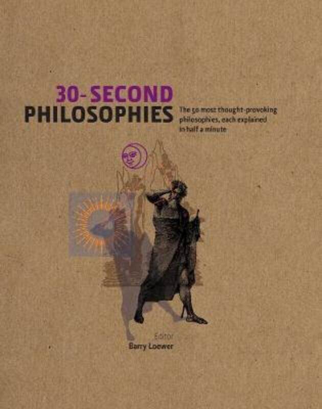 

30-Second Philosophies: The 50 Most Thought-provoking Philosophies, Each Explained in Half a Minute,Paperback,ByStephen Law