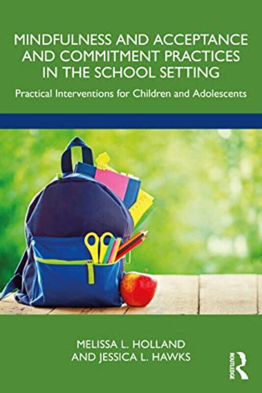 

Mindfulness and Acceptance and Commitment Practices in the School Setting by Jason M Zurawski-Paperback
