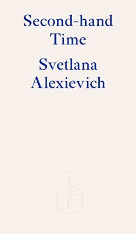 

Secondhand Time by Svetlana AlexievichBela Shayevich-Paperback