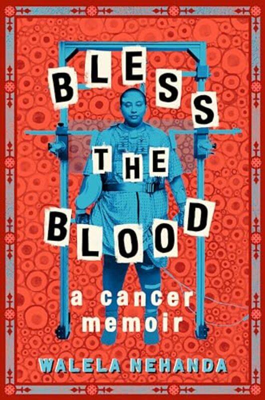 

Bless the Blood by Walela Nehanda -Hardcover