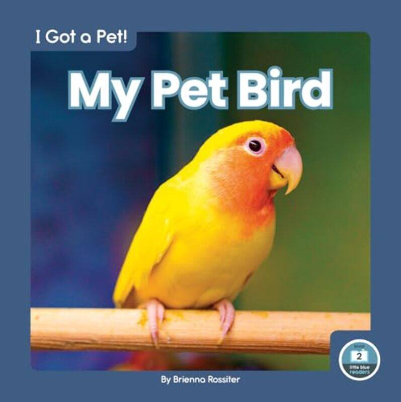 

I Got a Pet! My Pet Bird by Professor Susan Gillman-Paperback
