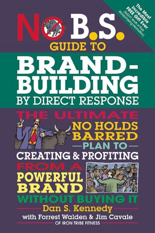 

No B.S. Guide to Brand-Building by Direct Response