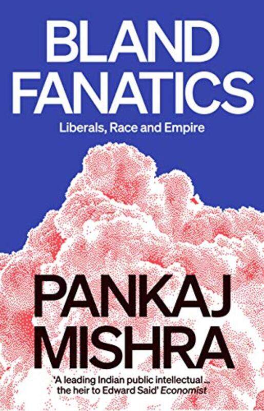 

Bland Fanatics by Pankaj Mishra-Hardcover