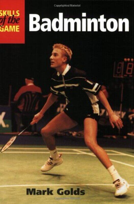 

Badminton Skills of the Game by Kay University of Glasgow Scotland LivingstonCarol O'SullivanKarl Attard-Paperback