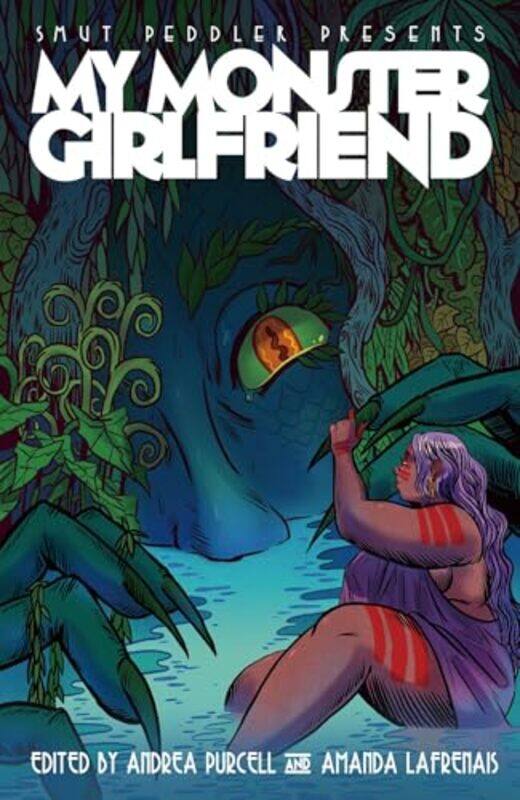 

Smut Peddler Presents My Monster Girlfriend by Andrea PurcellAmanda Lafrenais-Paperback