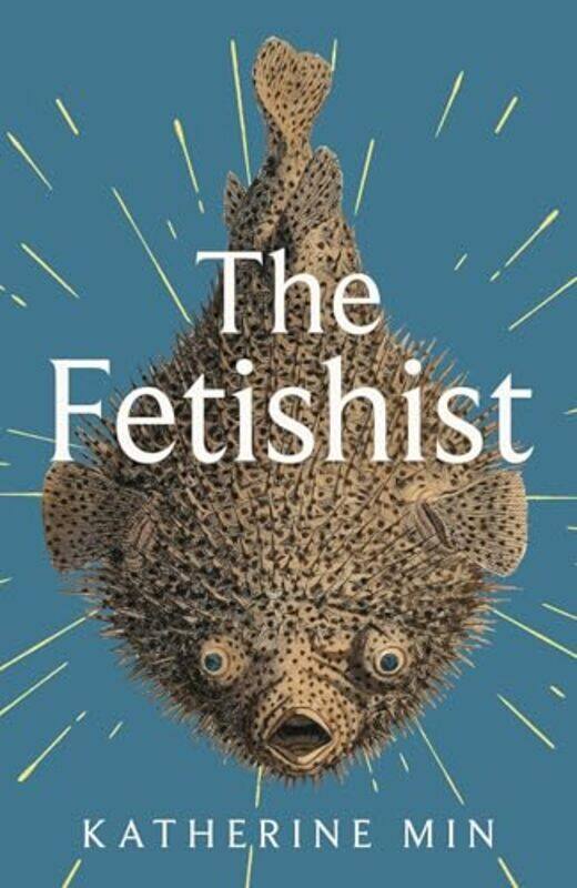 

The Fetishist by Katherine Min-Paperback