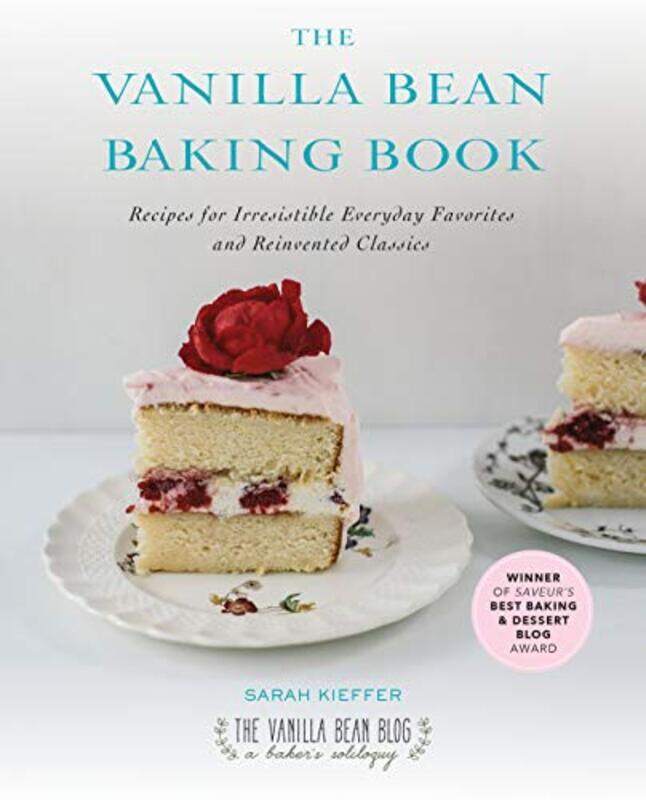 

The Vanilla Bean Baking Book: Recipes for Irresistible Everday Favorites and Reinvented Classics , Paperback by Kieffer, Sarah