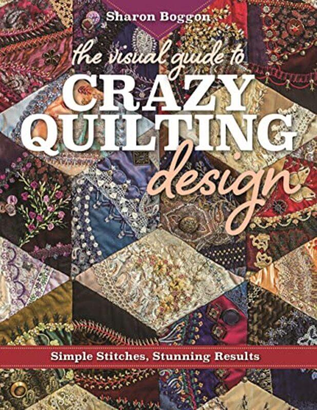 

The Visual Guide to Crazy Quilting Design by Nao Yazawa-Paperback