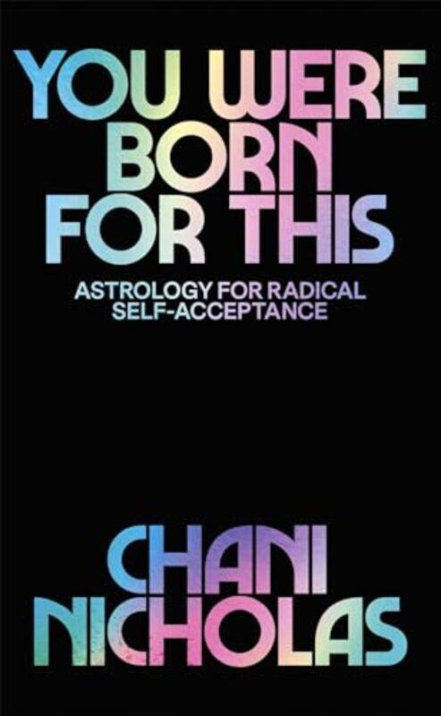 

You Were Born For This Astrology for Radical SelfAcceptance by Nicholas Chani - Paperback