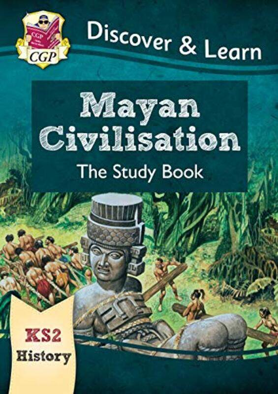 

KS2 Discover & Learn: History - Mayan Civilisation Study Book,Paperback by CGP Books - CGP Books