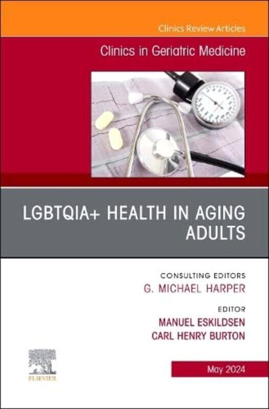 

LGBTQIA Health in Aging Adults An Issue of Clinics in Geriatric Medicine by William Shakespeare-Hardcover