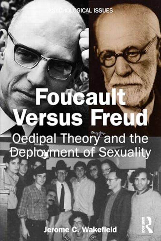 

Foucault Versus Freud by Jerome C., DSW,PhD Wakefield -Paperback