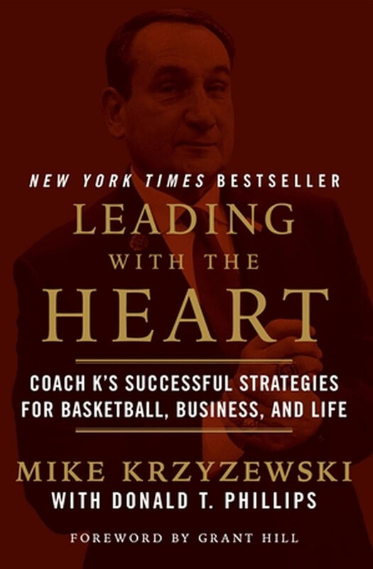 

Leading With The Heart, Paperback Book, By: Mike Krzyzewski, Donald T. Phillips, Grant Hill