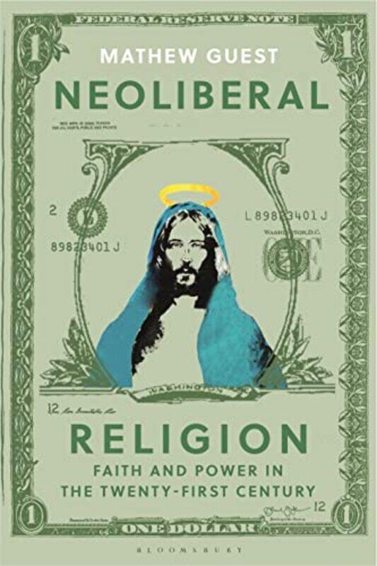 

Neoliberal Religion by Dr Mathew Durham University, UK Guest-Paperback