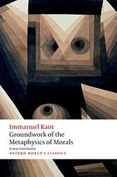 Groundwork for the Metaphysics of Morals Paperback by Immanuel Kant