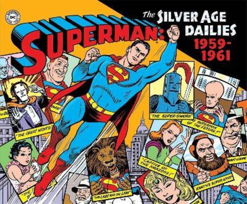 Superman: The Silver Age Newspaper Dailies Volume 1: 1959-1961 (Superman: the Silver Age Dailies).Hardcover,By :Jerry Siegel