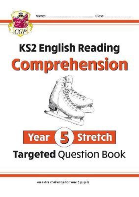 

New KS2 English Targeted Question Book: Challenging Reading Comprehension - Year 5 Stretch (+ Ans), Paperback Book, By: CGP Books