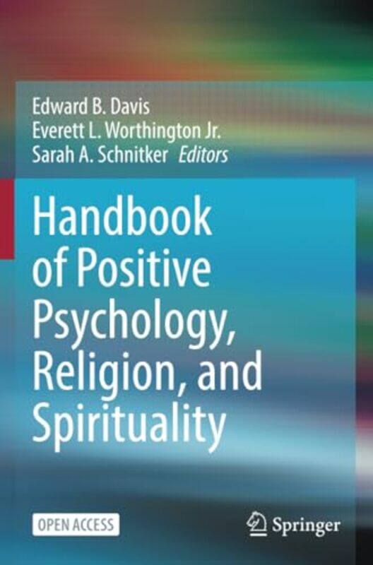 

Handbook of Positive Psychology Religion and Spirituality by Edward B DavisEverett L Worthington JrSarah A Schnitker-Paperback