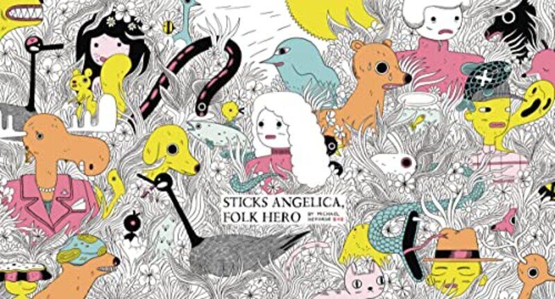 

Sticks Angelica Folk Hero by Michael DeForge-Hardcover