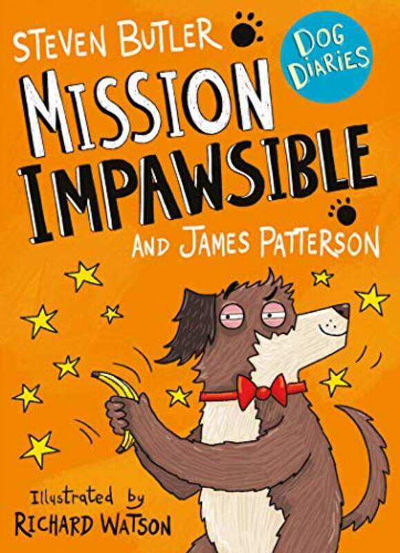

Dog Diaries Mission Impawsible by Steven ButlerJames PattersonRichard Watson-Paperback