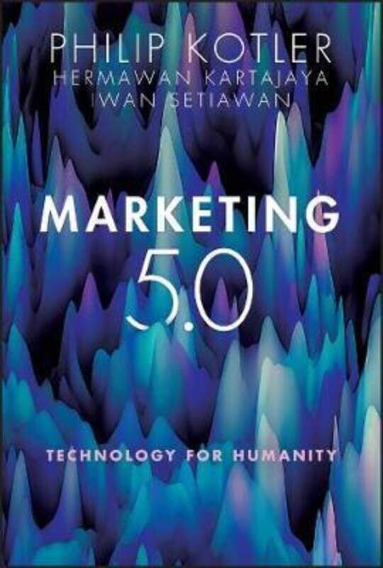 

Marketing 5.0: Technology for Humanity.Hardcover,By :Kotler, Philip - Kartajaya, Hermawan - Setiawan, Iwan