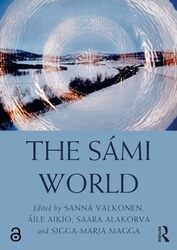 The Sami World by Sanna University of Lapland, Finland ValkonenAile University of Lapland AikioSaara University of Lapland, Finland AlakorvaSigga-Marja University of Lapland, Finland Magga-Paperback