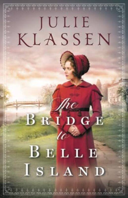 

The Bridge to Belle Island by Julie Klassen-Paperback