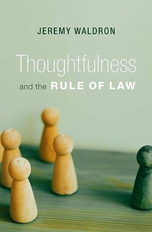 

Thoughtfulness and the Rule of Law by Jeremy Waldron-Hardcover