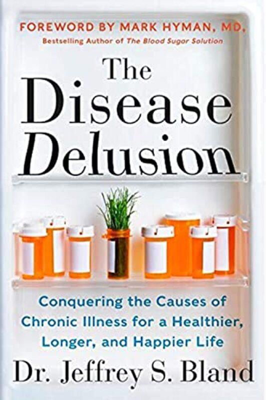 

The Disease Delusion by Dr Jeffrey S Bland-Paperback