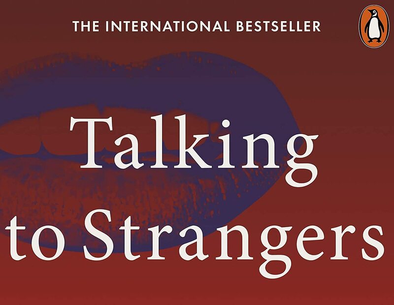 Talking to Strangers: What We Should Know About the People We Don't Know, Paperback Book, By: Malcolm Gladwell