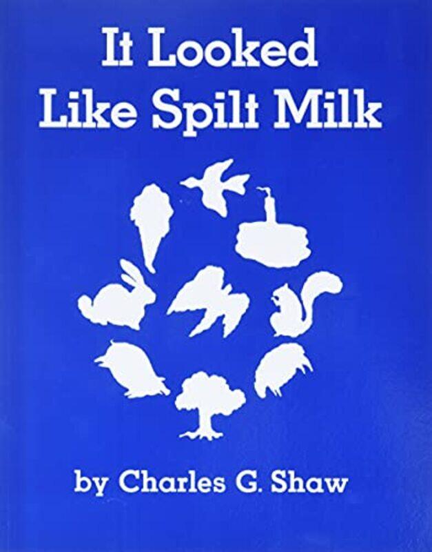 

It Looked Like Spilt Milk by Charles G ShawCharles G Shaw-Paperback