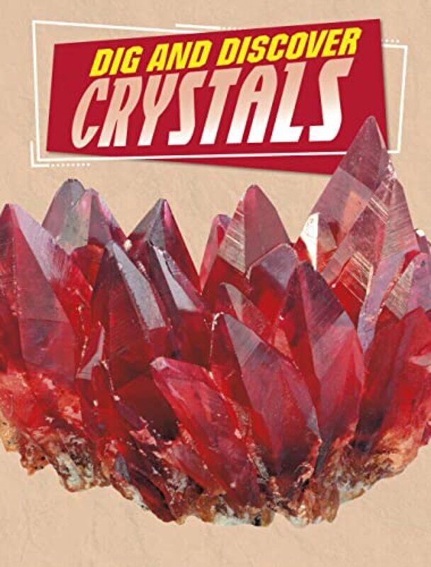 

Dig and Discover Crystals by Anita Nahta Amin -Paperback