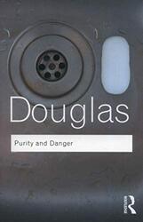 Purity and Danger: An Analysis of Concepts of Pollution and Taboo (Routledge Classics), Paperback, By: Mary Douglas