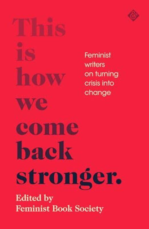 

This Is How We Come Back Stronger by Feminist Book Society-Hardcover