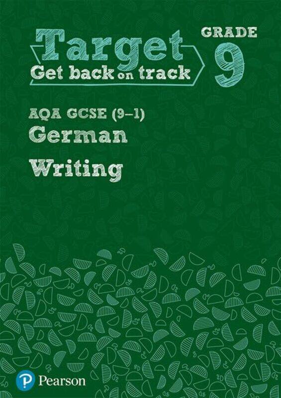 

Target Grade 9 Writing AQA GCSE 91 German Workbook by John Harrison-Paperback