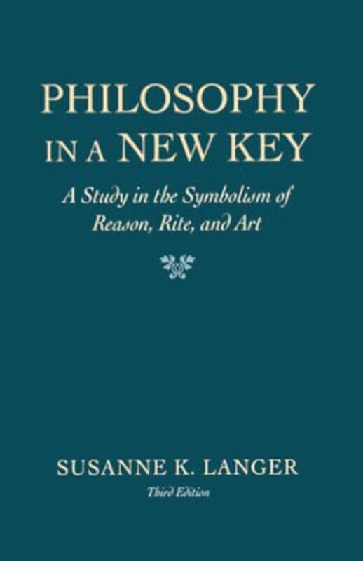 

Philosophy in a New Key by Susanne K Langer-Paperback
