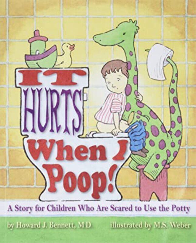 

It Hurts When I Poop By Bennett Howard J - Paperback