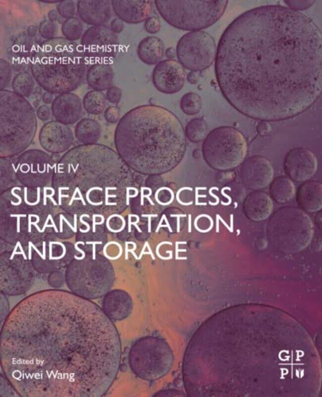 

Surface Process Transportation And Storage by Qiwei (Senior Scientist, Saudi Arabia) Wang-Paperback