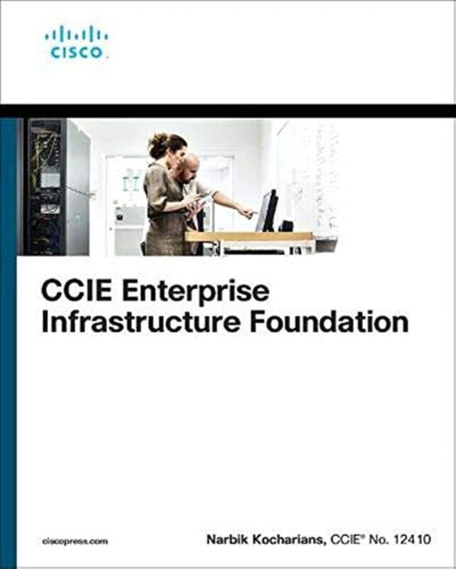 

CCIE Enterprise Infrastructure Foundation,Paperback by Kocharians, Narbik