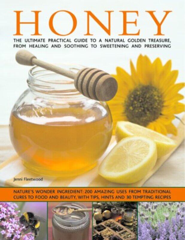 

Honey Natures Magic The Ultimate Practical Guide to 101 Things to Do with Honey from Sweetening by Jenni Fleetwood Hardcover